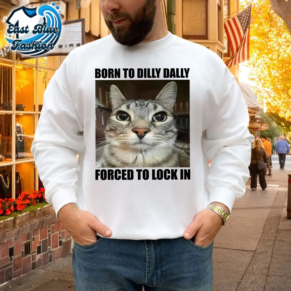 Born To Dilly Dally Forced To Lock In Cat T-Shirt5