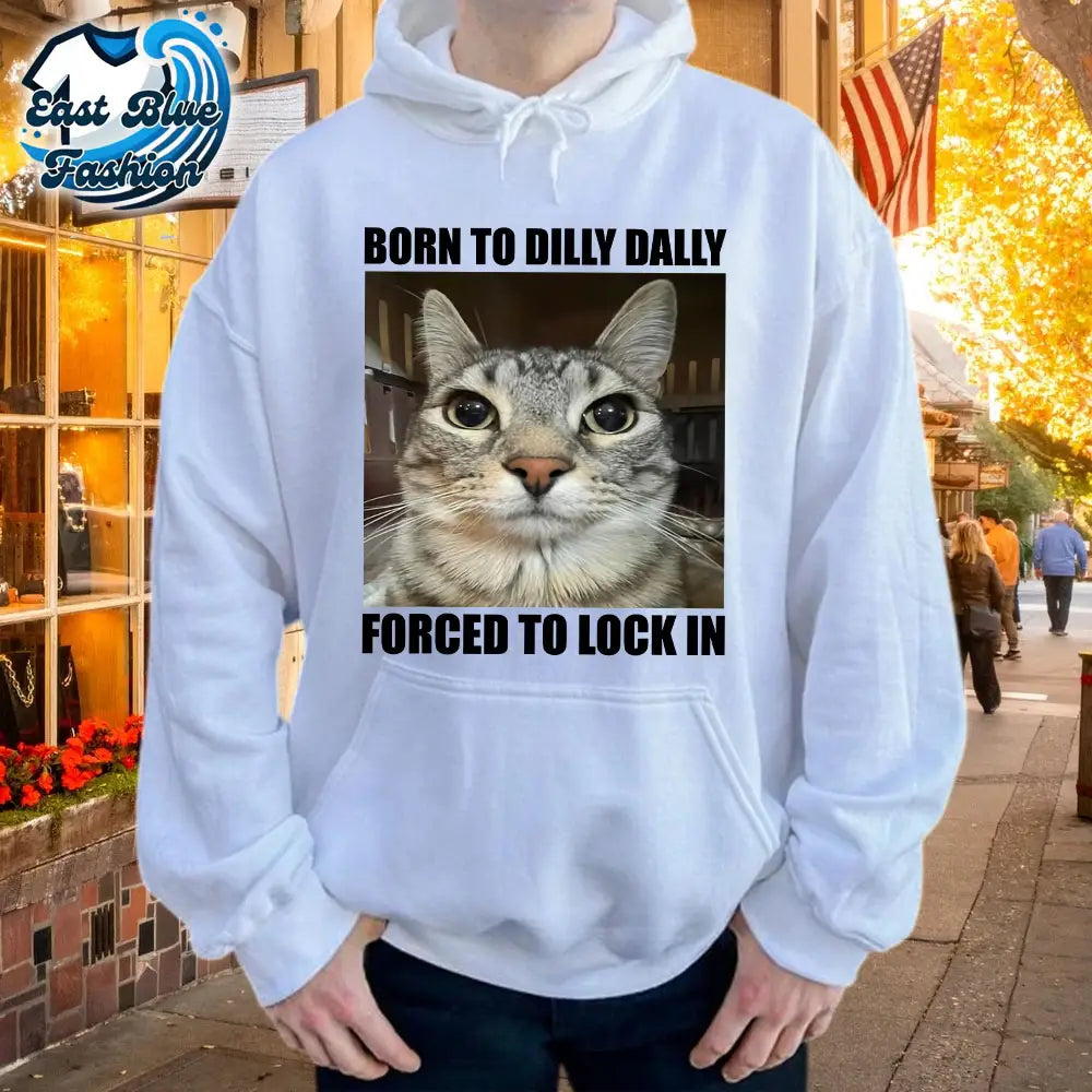 Born To Dilly Dally Forced To Lock In Cat T-Shirt2
