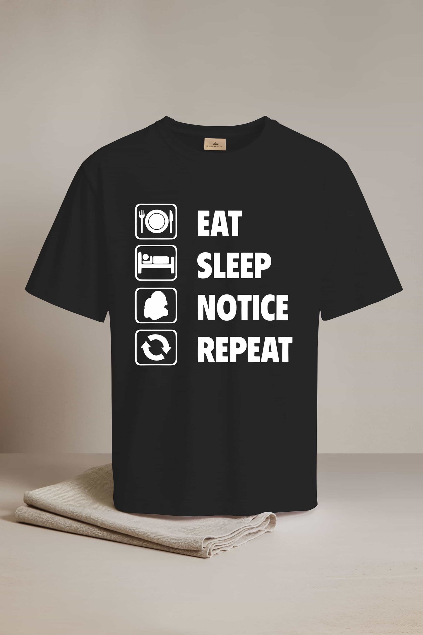Eat Sleep Notice Repeat Shirt 20252