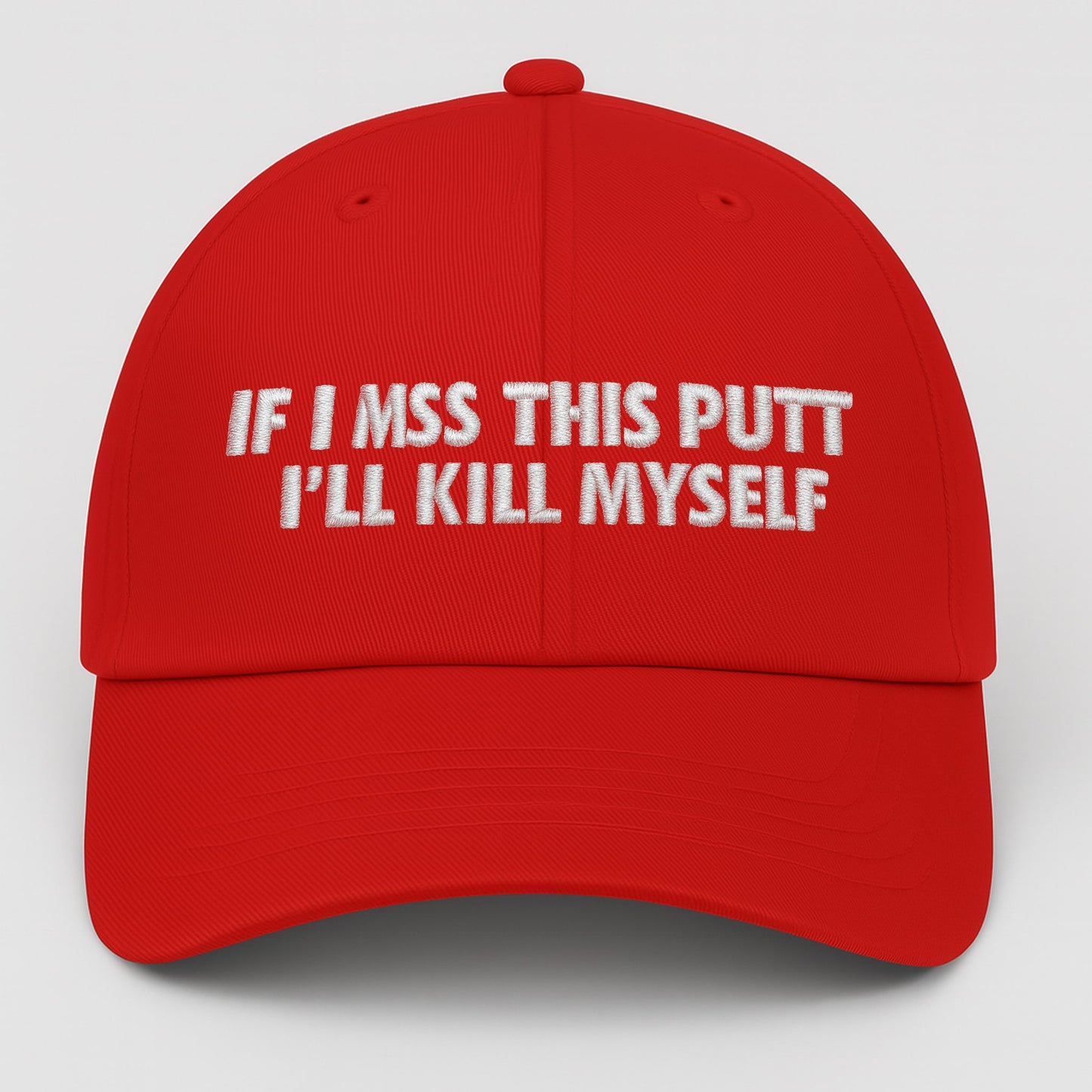 If I Miss This Putt I'll Kms Hat2