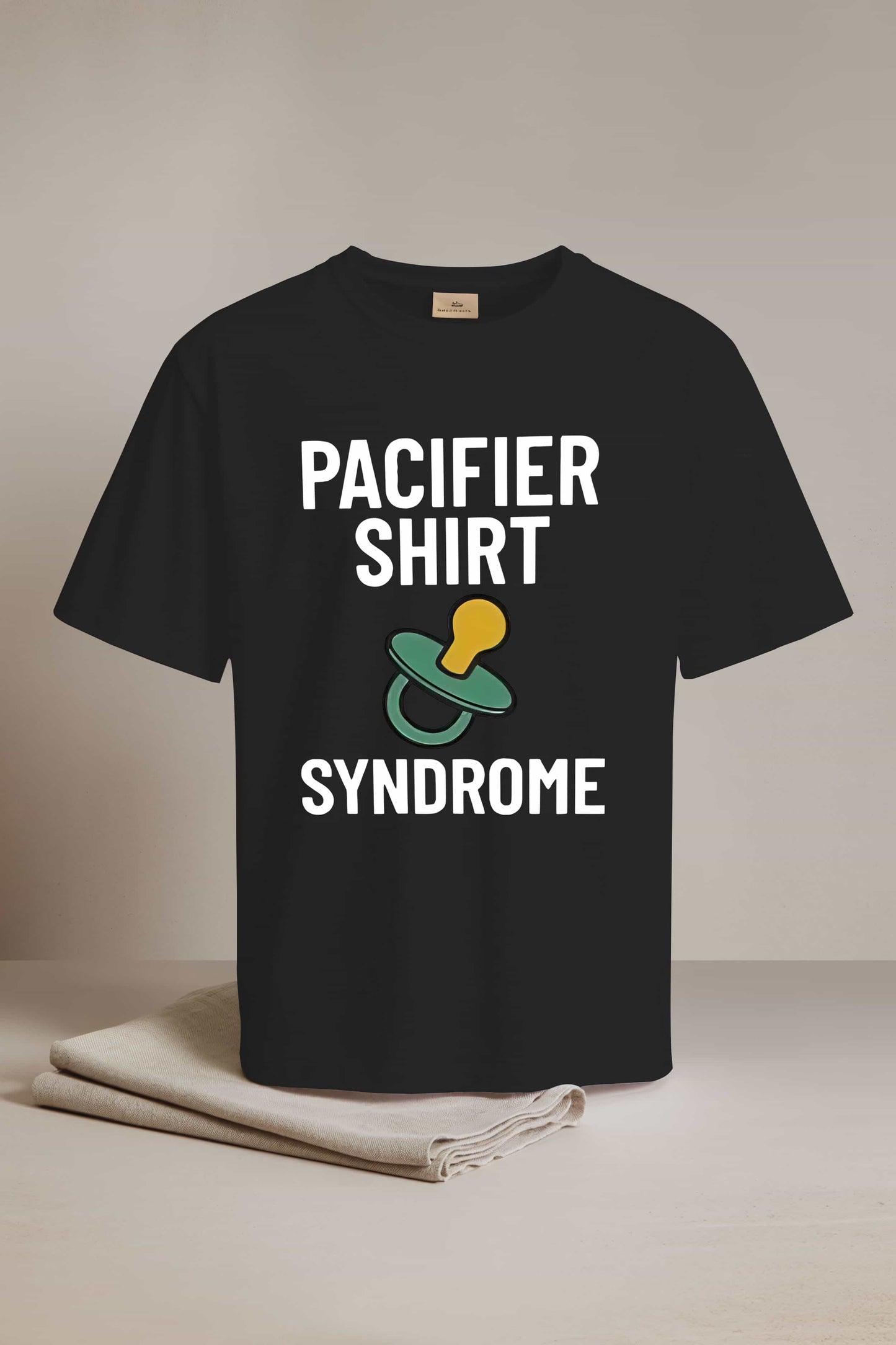 Pacifier Shirt Syndrome T-Shirt1