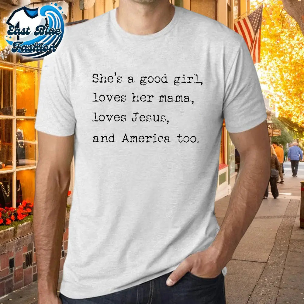 She Good Girl Loves Mom Jesus And America T-Shirt3