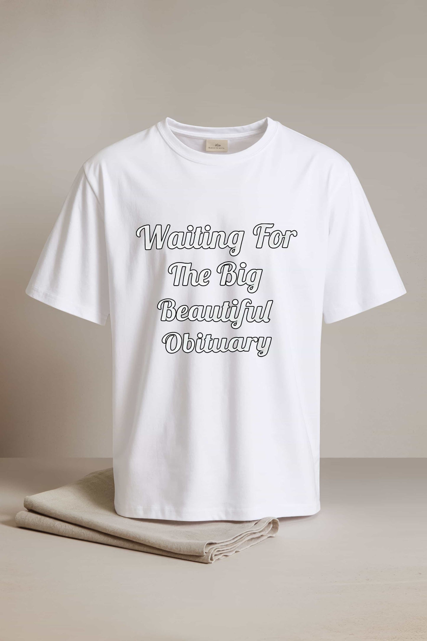 Waiting For The Big Beautiful Obituary Shirt1