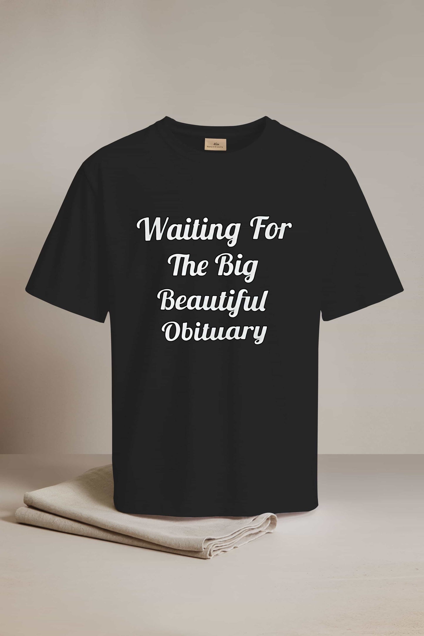 Waiting For The Big Beautiful Obituary Shirt2
