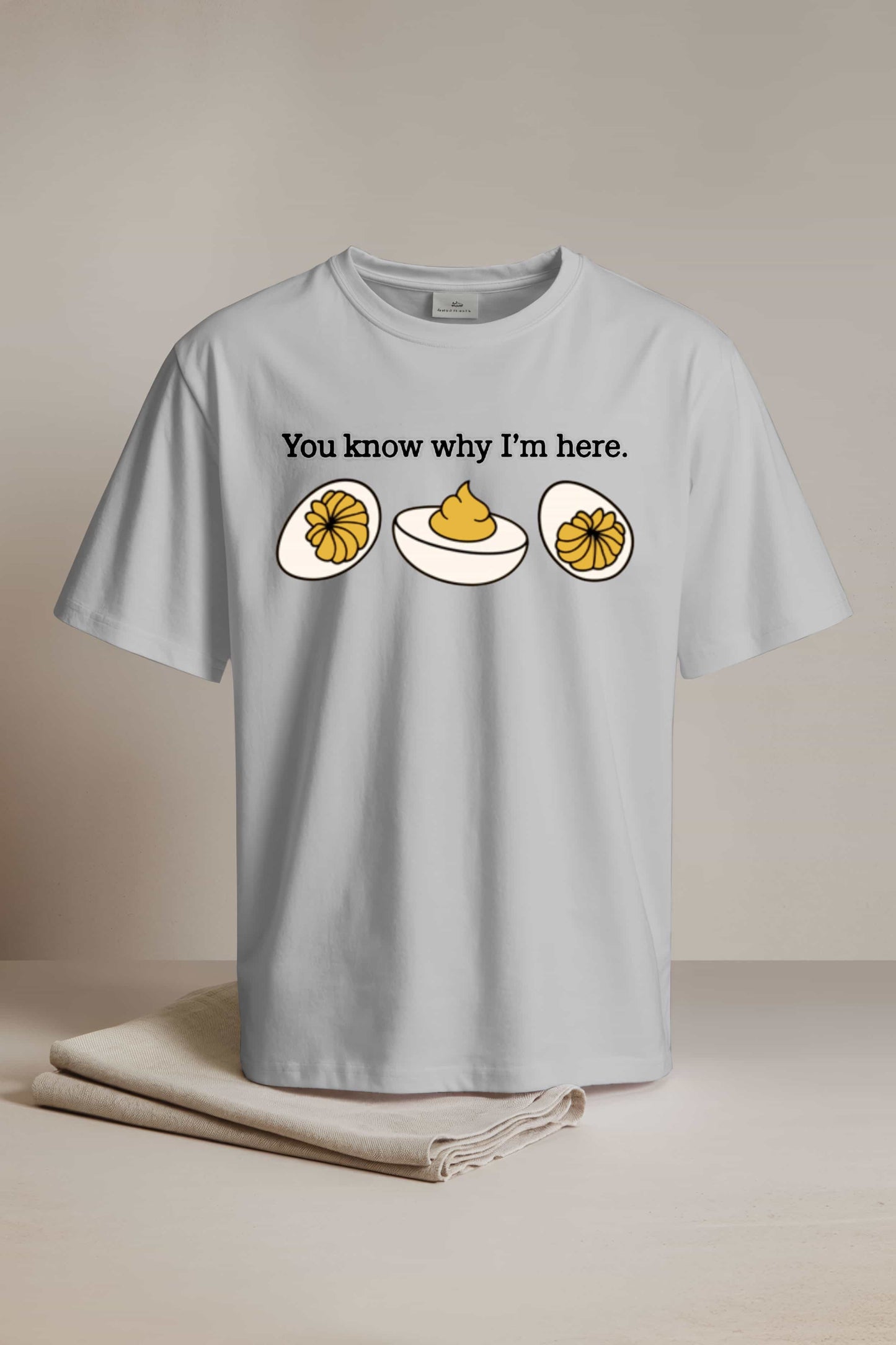 You Know Why Im Here Deviled Egg Shirt2