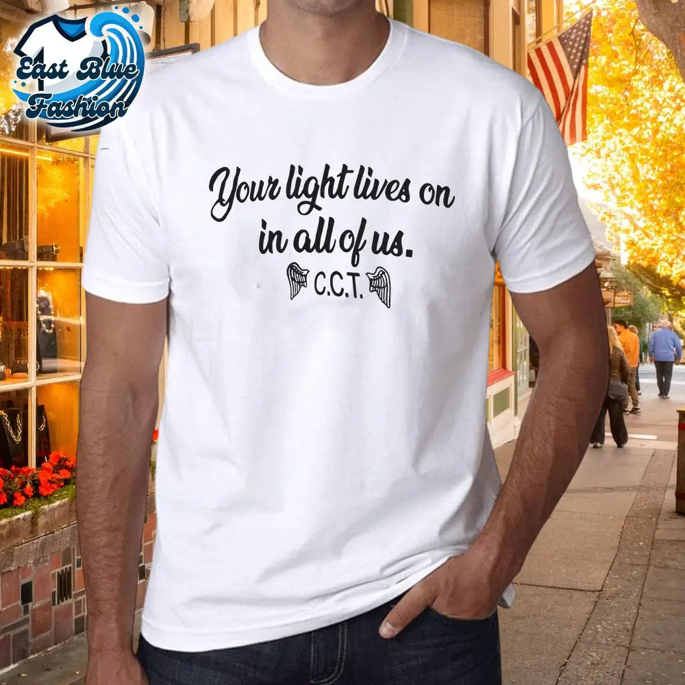 Your Light Lives Or In All Of Us CCT T-Shirt1