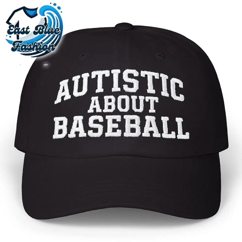 Autistic About Baseball Hat