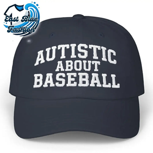Autistic About Baseball Hat