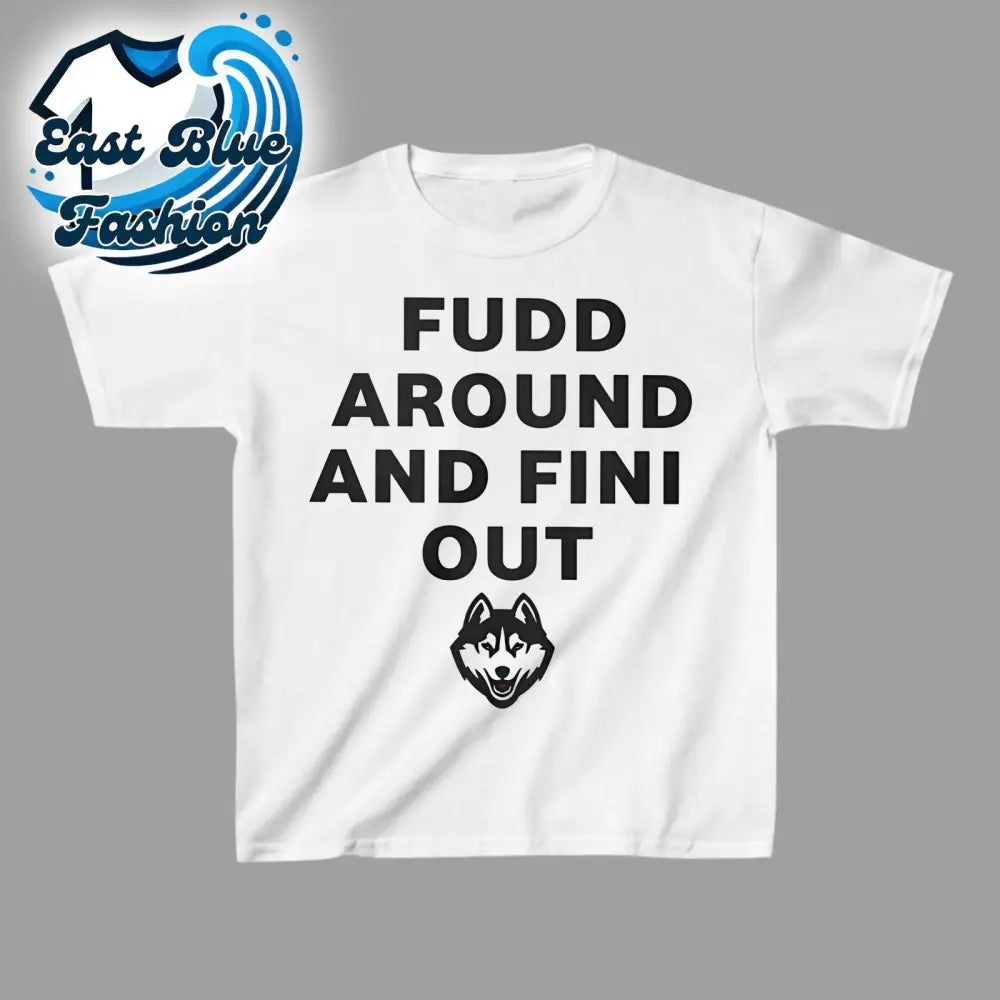 Azzi Fudd’s Fudd Around And Find Out Uconn Huskies T-Shirt