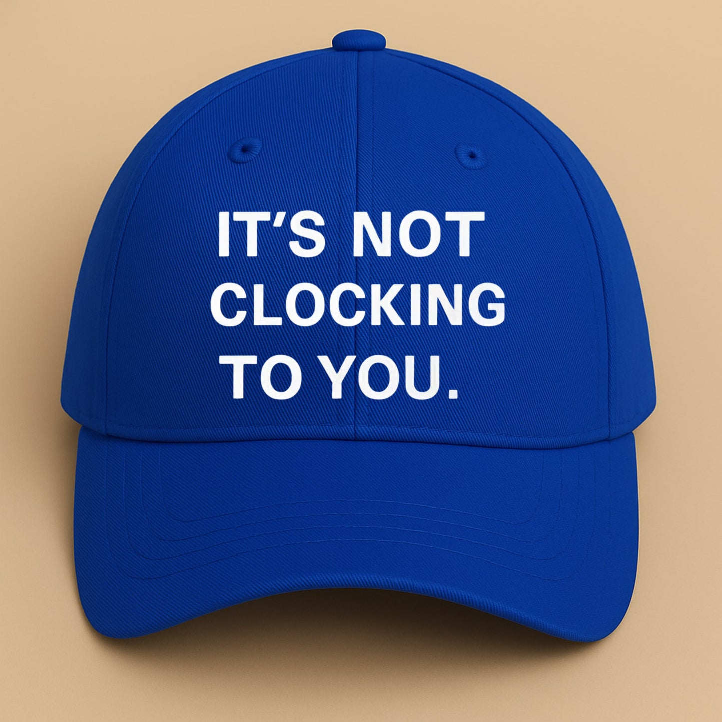 Bieber It's Not Clocking To You Hat