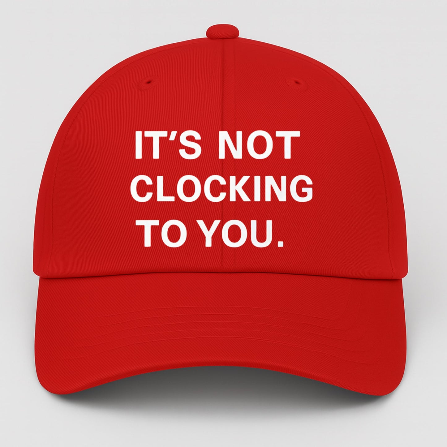 Bieber It's Not Clocking To You Hat