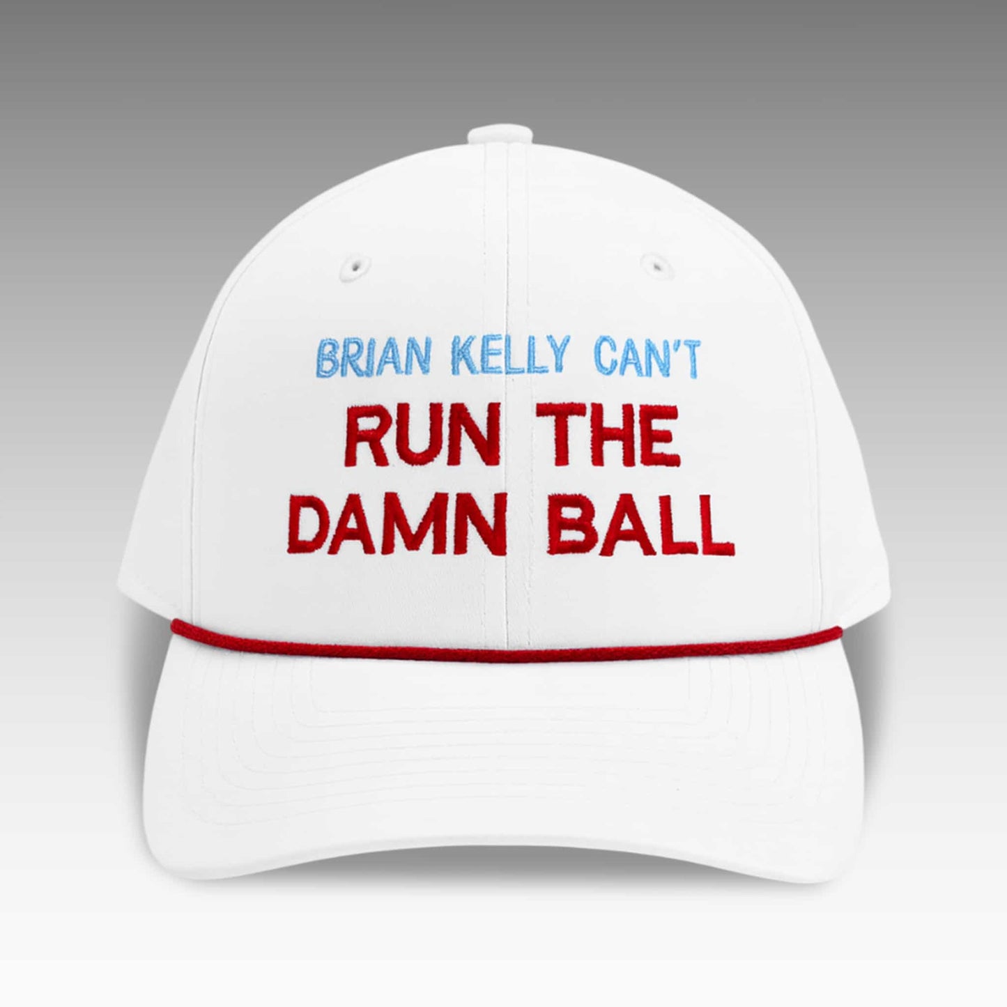 Brian Kelly Can't Run The Damn Ball Hat