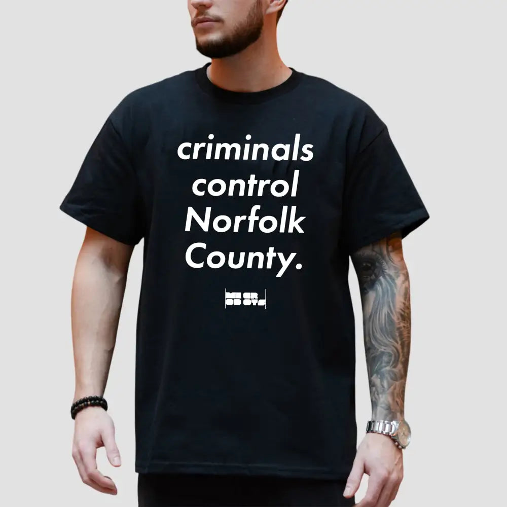 Criminals Control Norfolk County T-Shirt