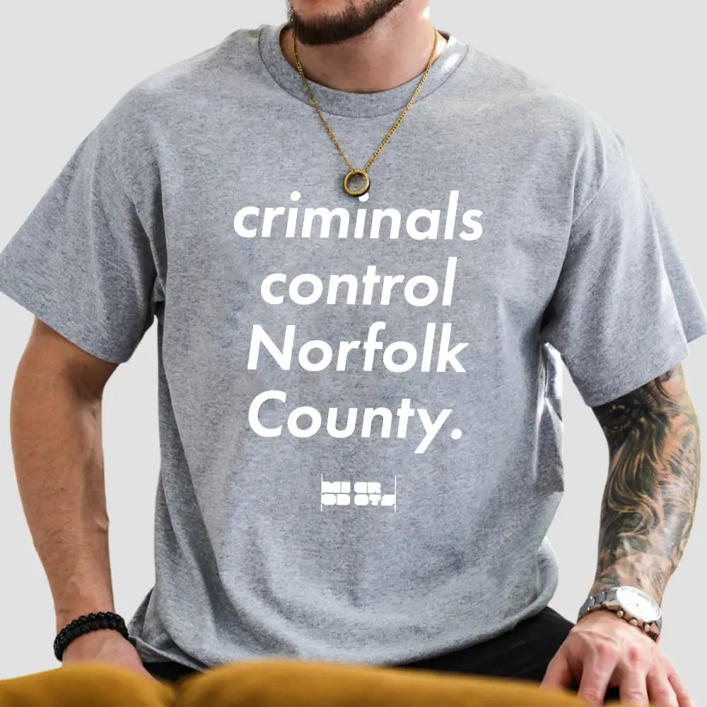 Criminals Control Norfolk County T-Shirt1