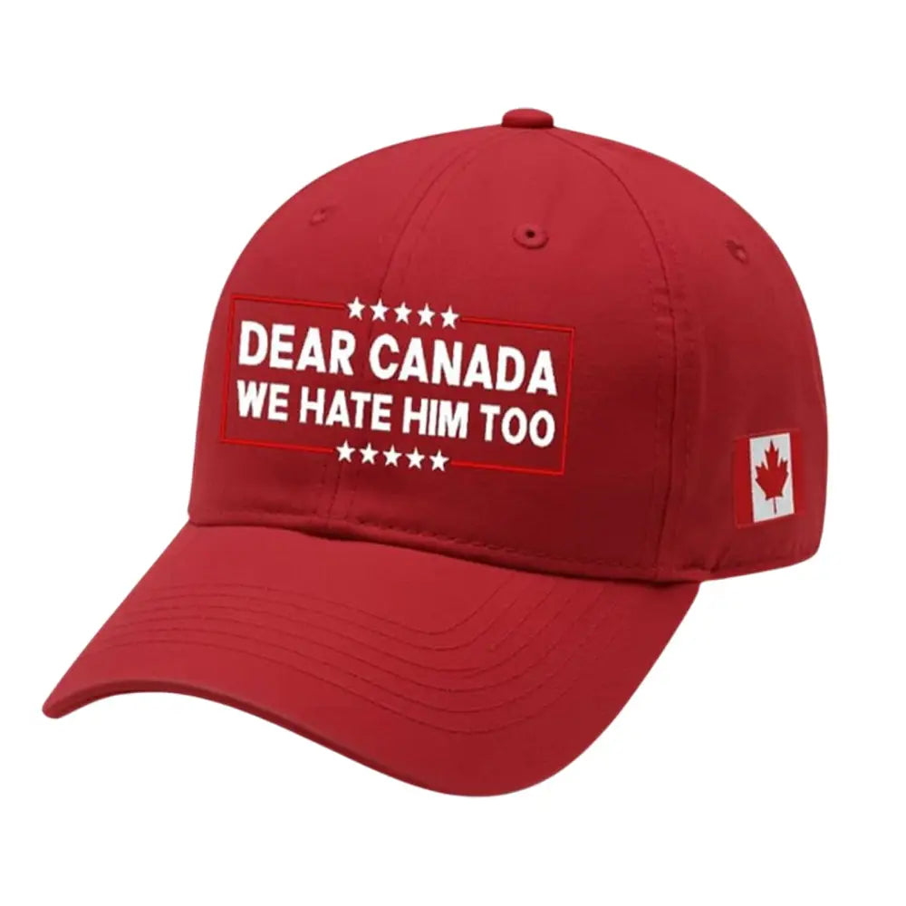 Dear Canada We Hate Him Too Printed Hat