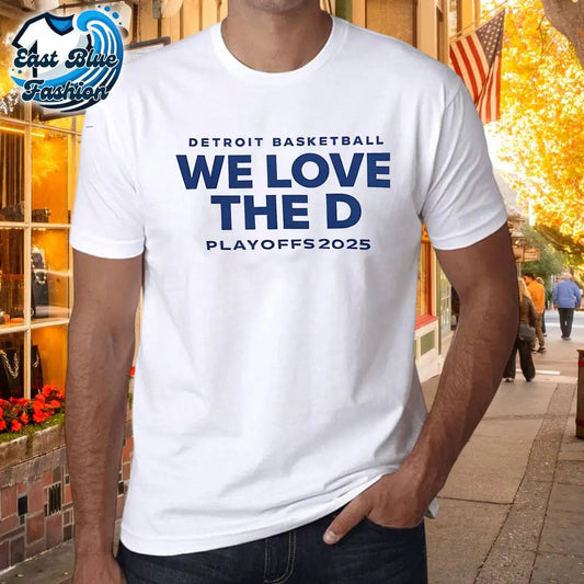 Detroit Basketball We Love The D Playoffs 2025 T-Shirt