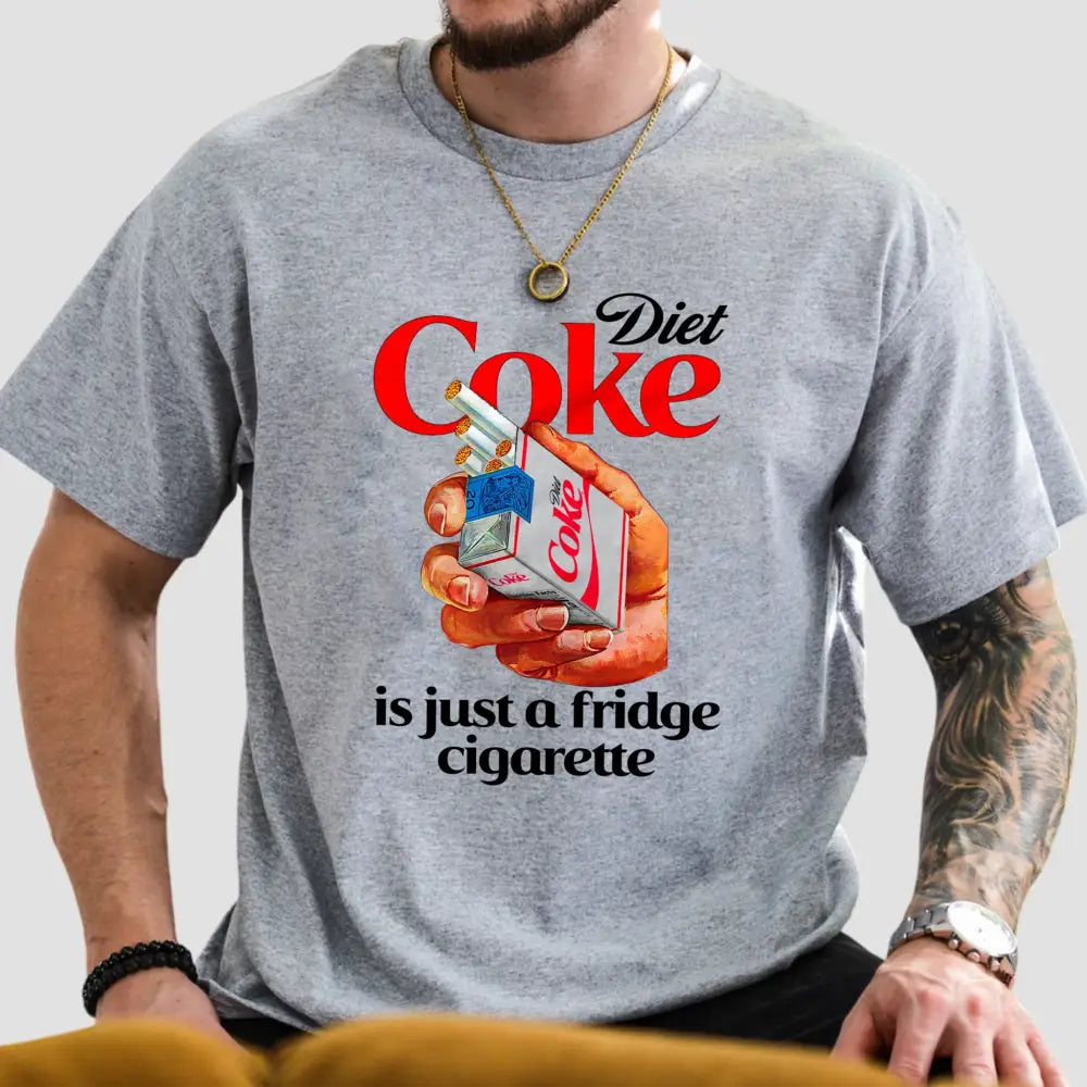 Diet Soda Is Just A Fridge Cigarette Shirt1