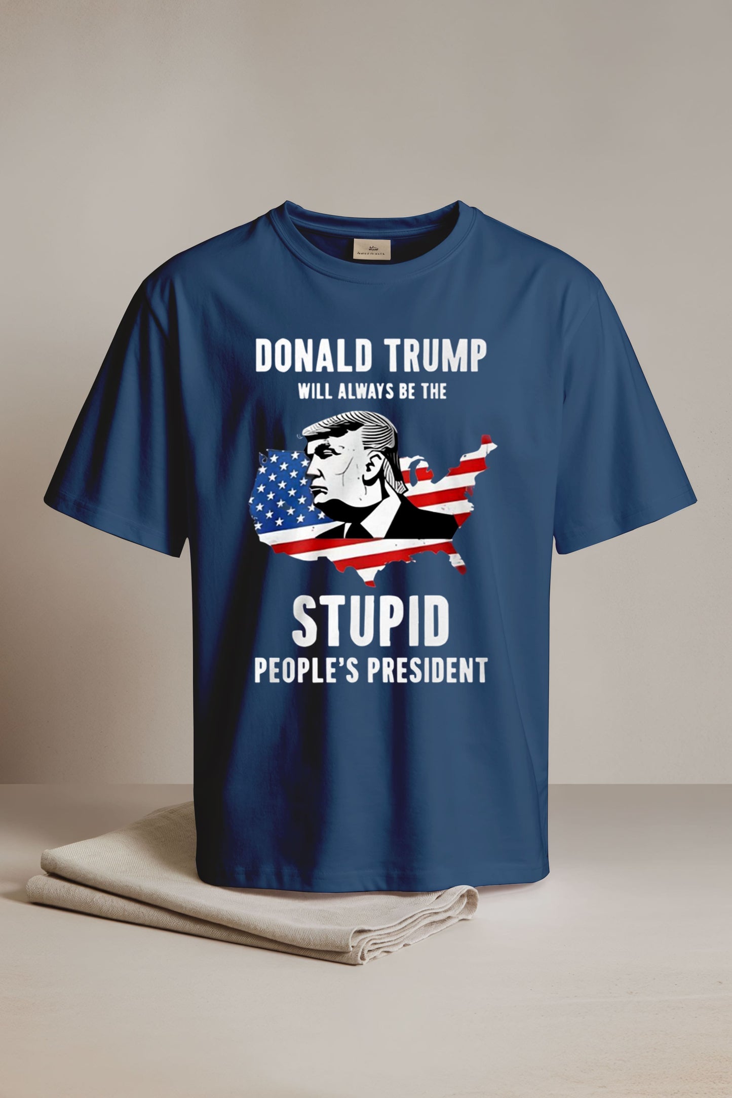Donald Trump Will Always Be The Stupid People's President Shirt1
