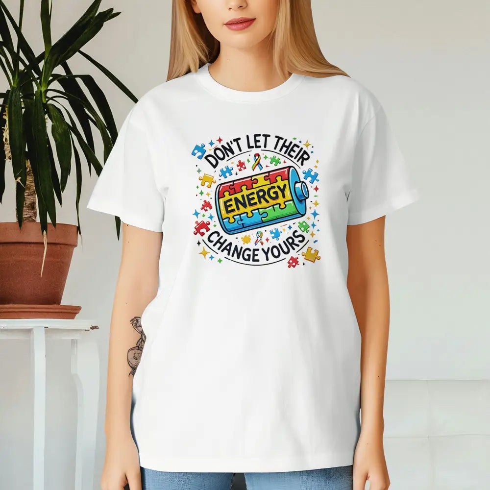 Don’t let their energy change yours Autism Awareness shirt