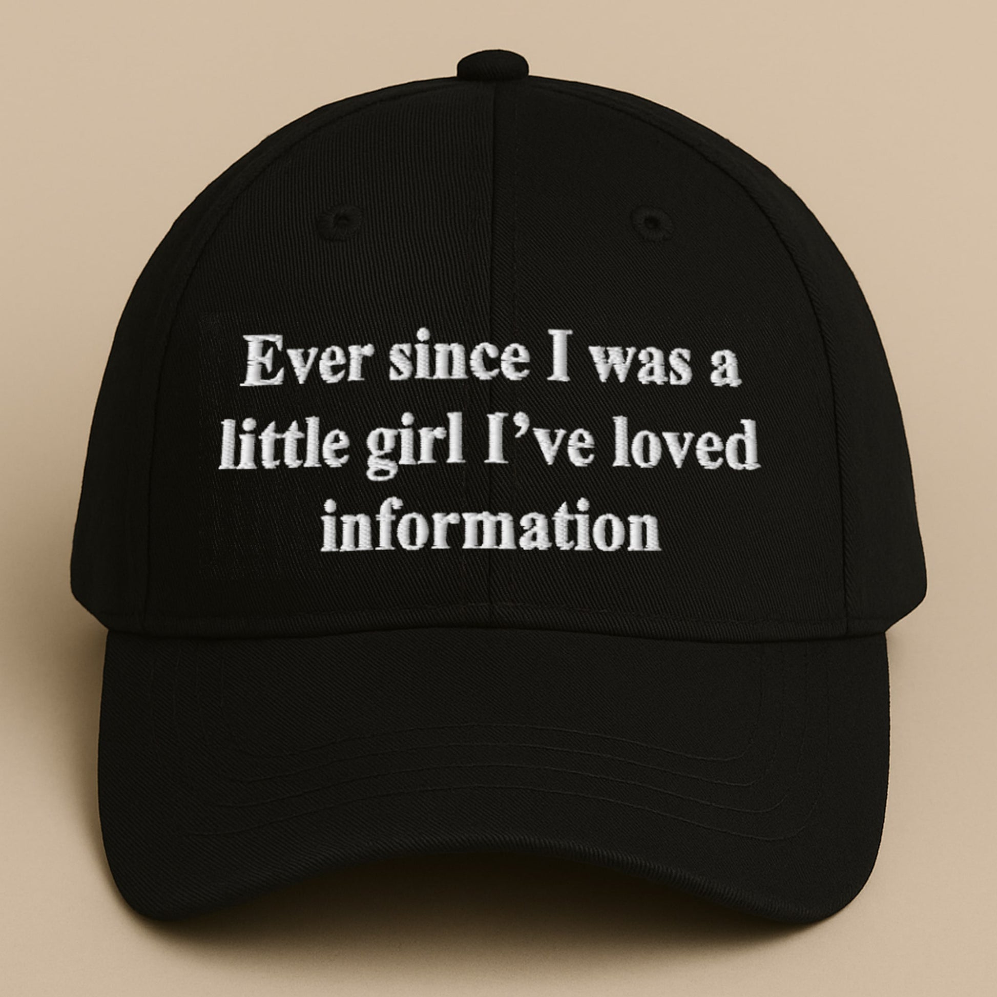 Ever Since I Was A Little Girl I've Loved Information Hat