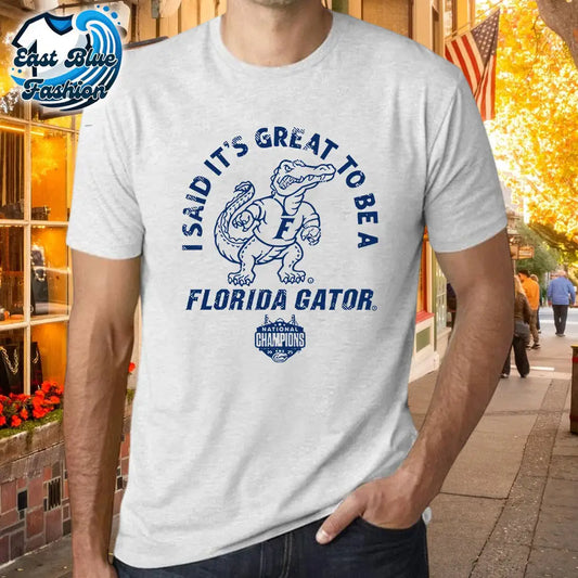 Florida Gator National Champions It's Great to be a Florida T-Shirt