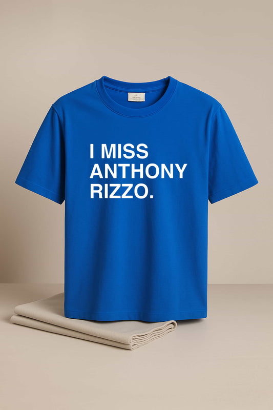 I Miss Anthony Rizzo Shirt