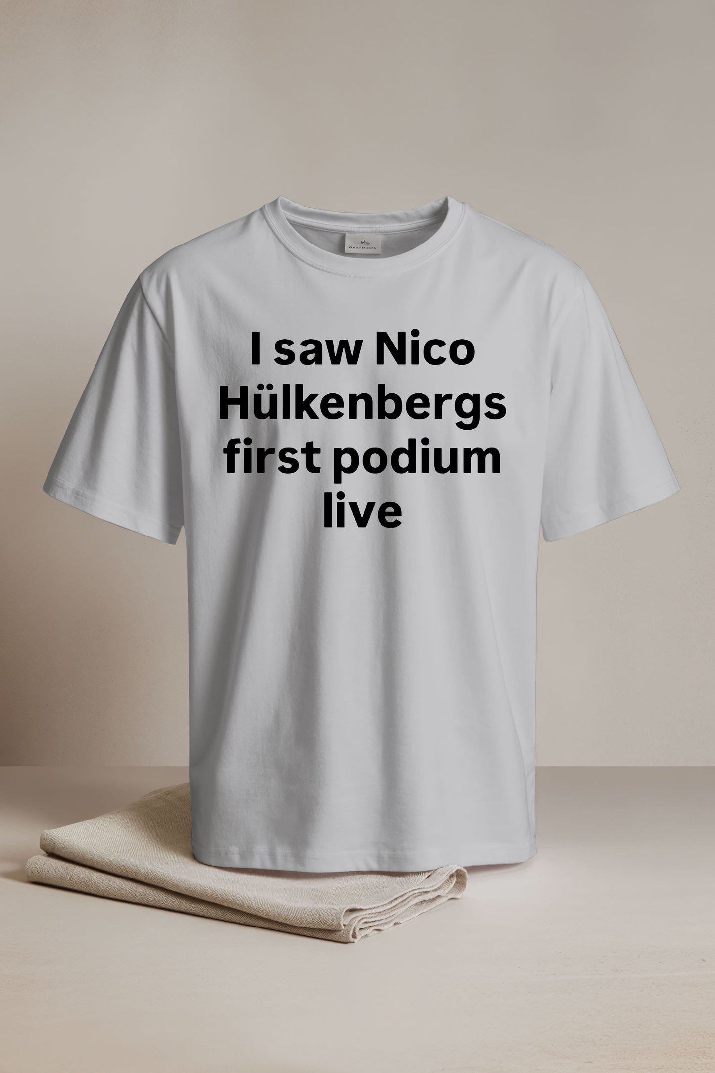 I Saw Nico Hulkenbergs First Podium Live Shirt1