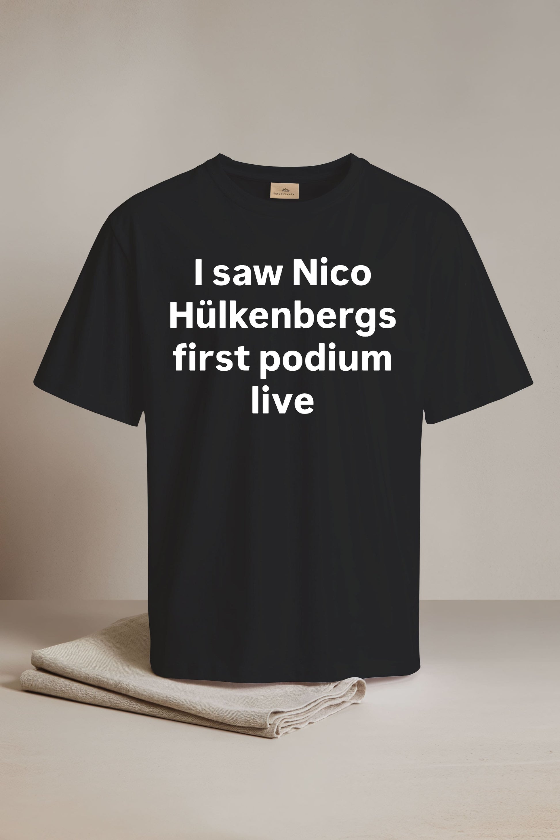 I Saw Nico Hulkenbergs First Podium Live Shirt3