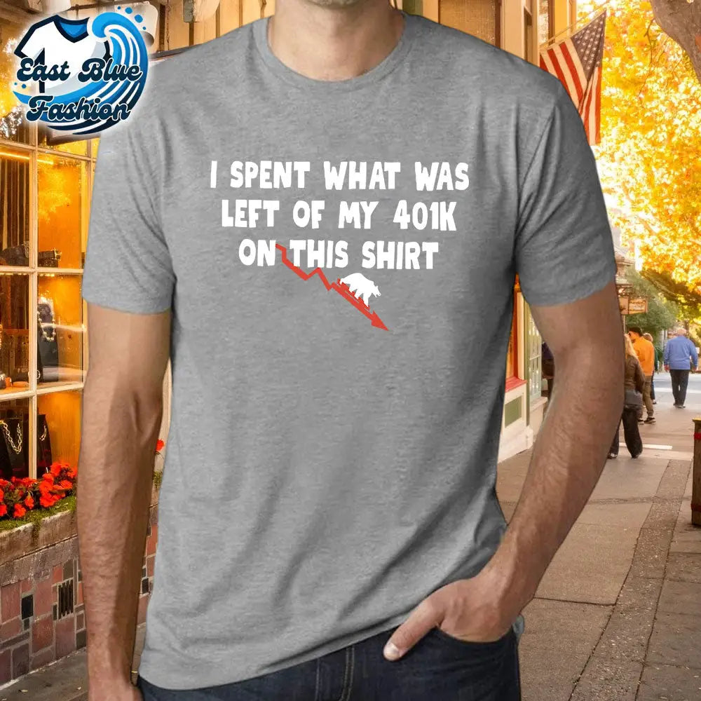 I Spent What's Left Of My 401K On This T-Shirt