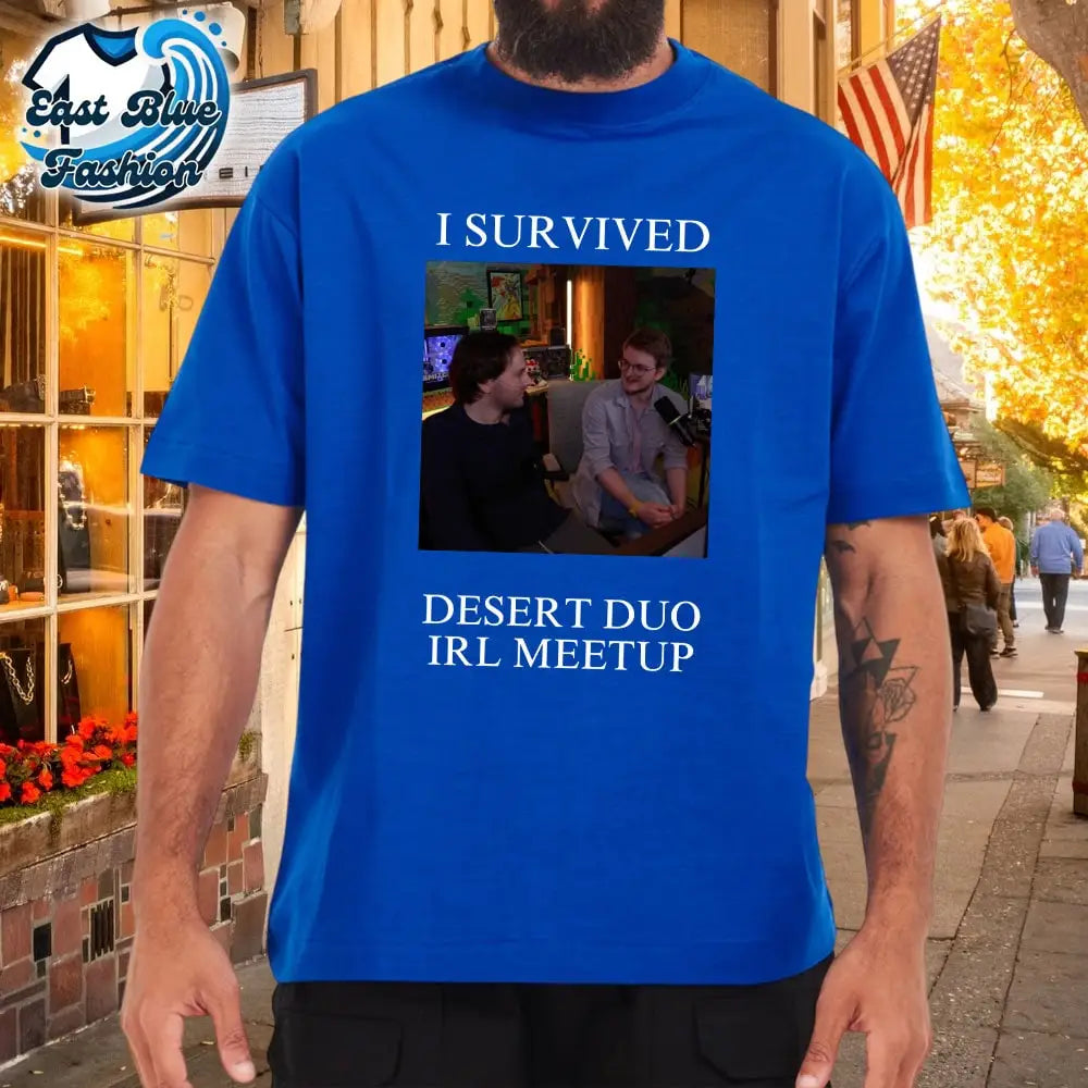 I Survived Desert Duo Irl Meetup T-Shirt3