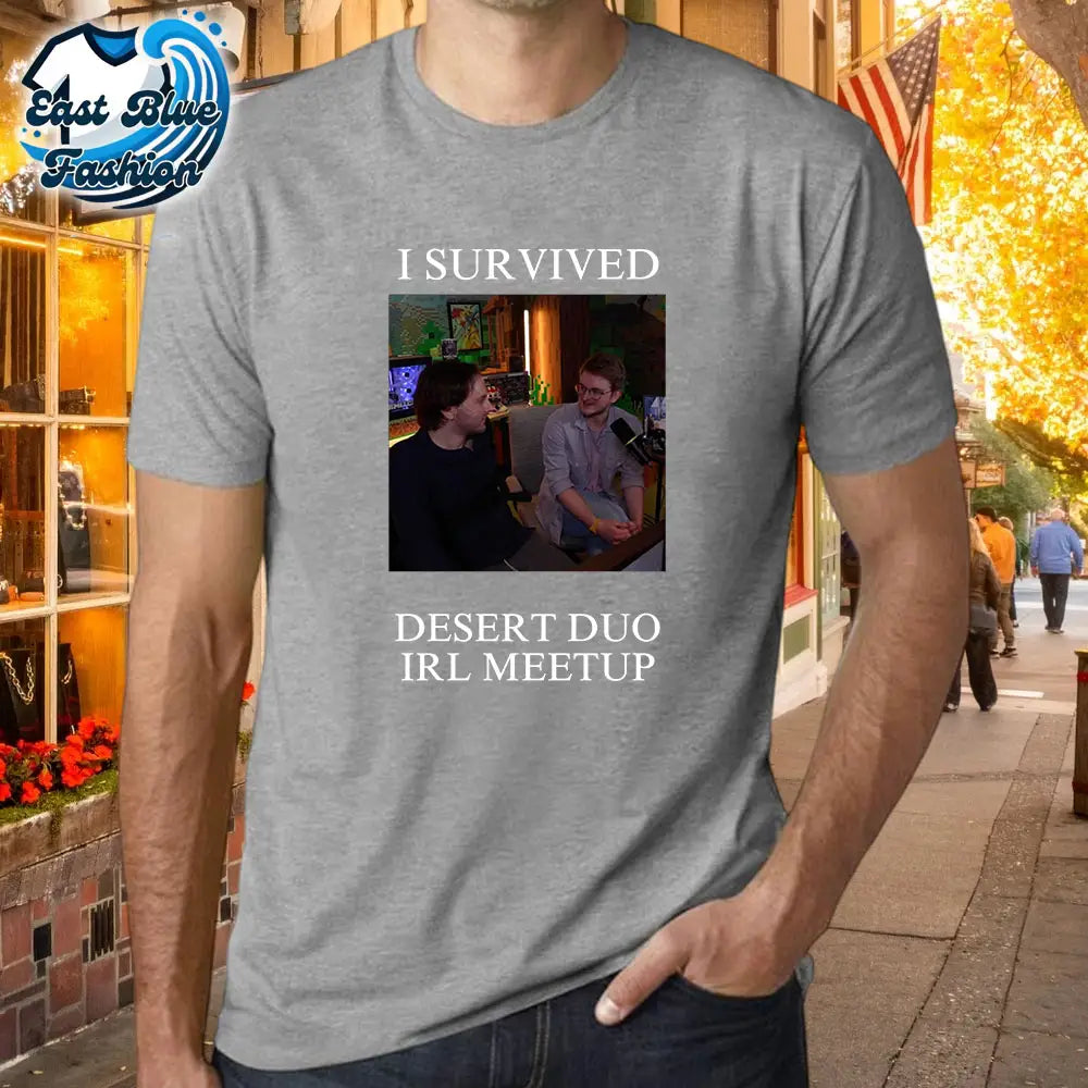 I Survived Desert Duo Irl Meetup T-Shirt4