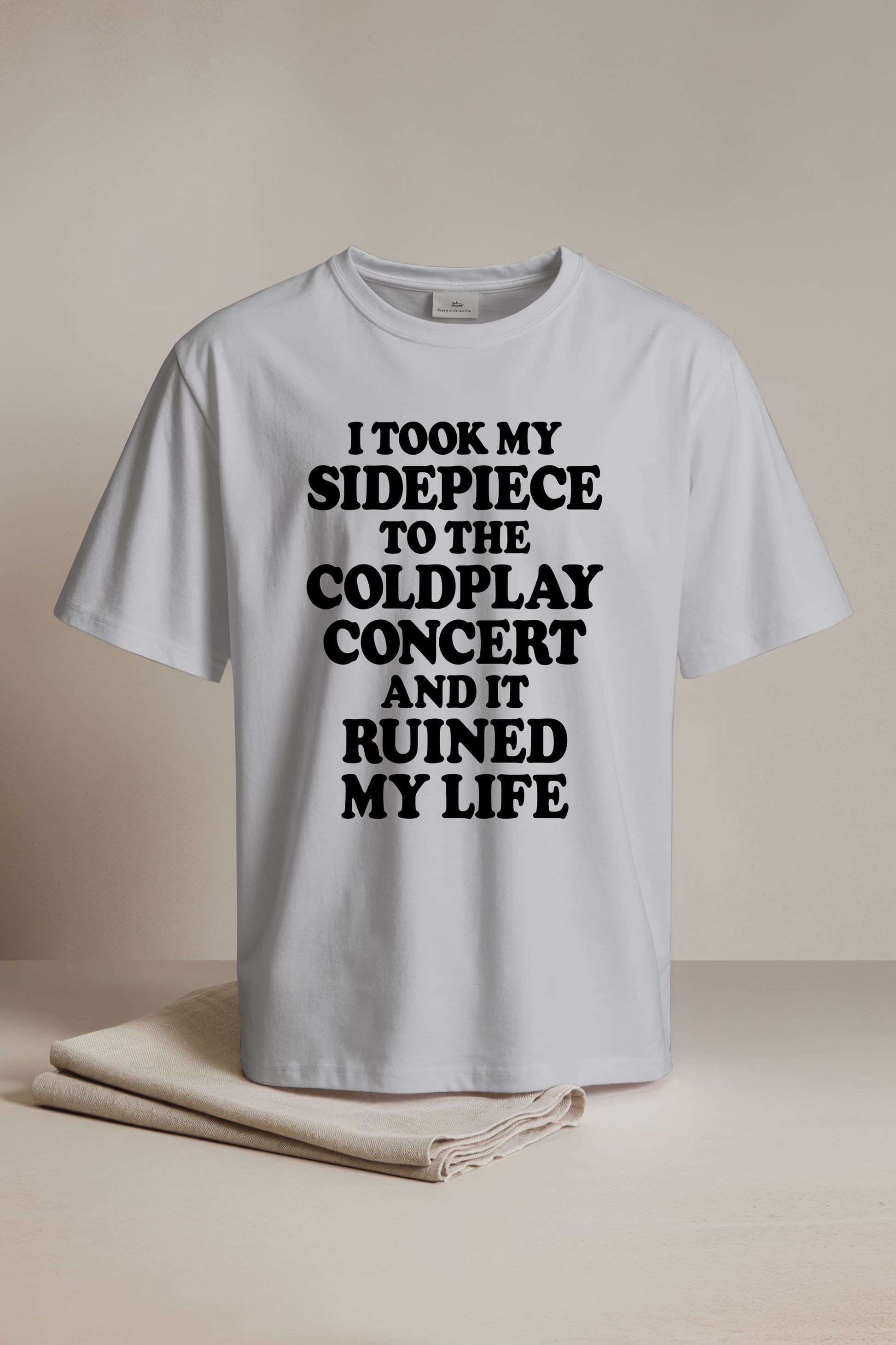 I Took My Sidepiece To The Concert And It Ruined My Life Shirt1