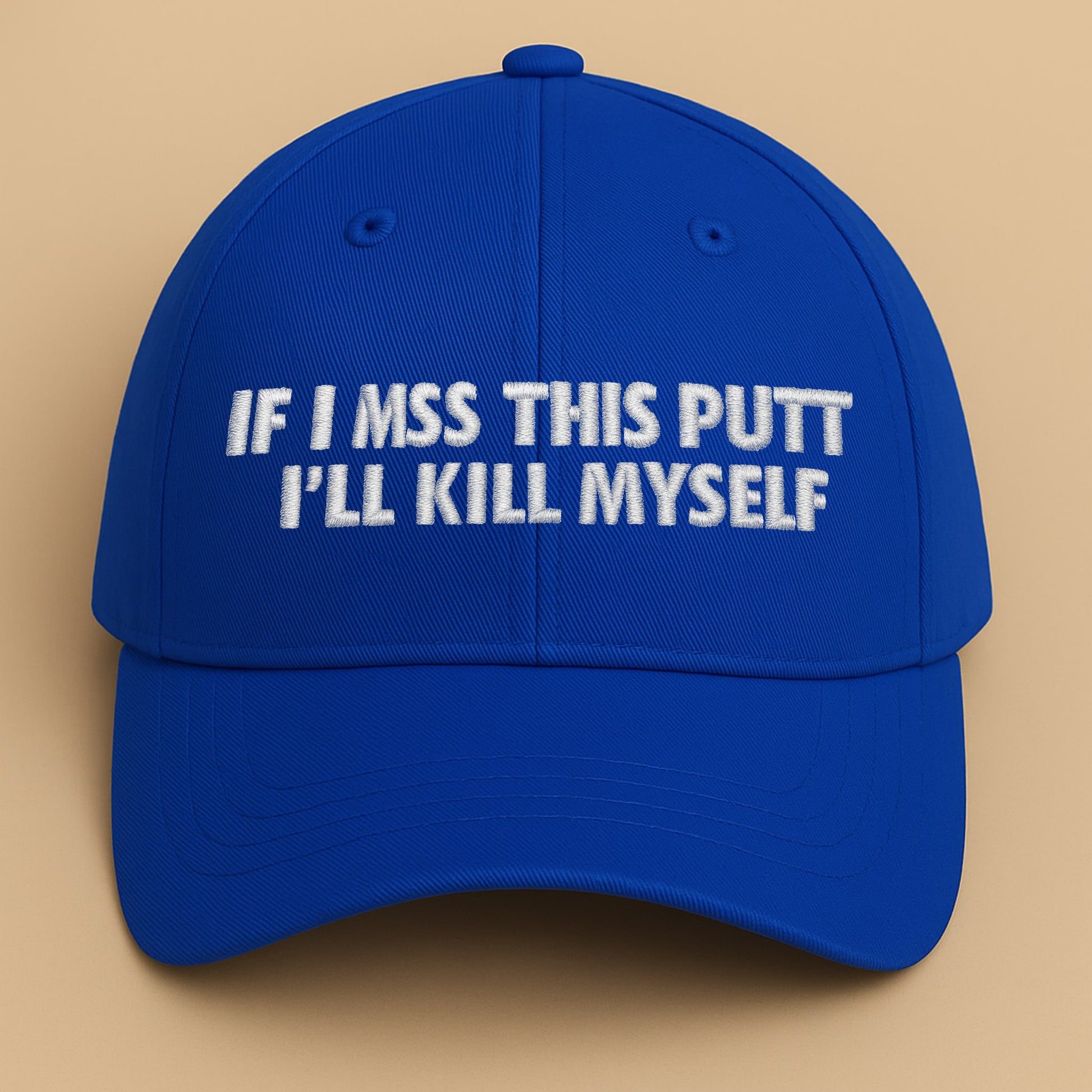 If I Miss This Putt I'll Kms Hat1