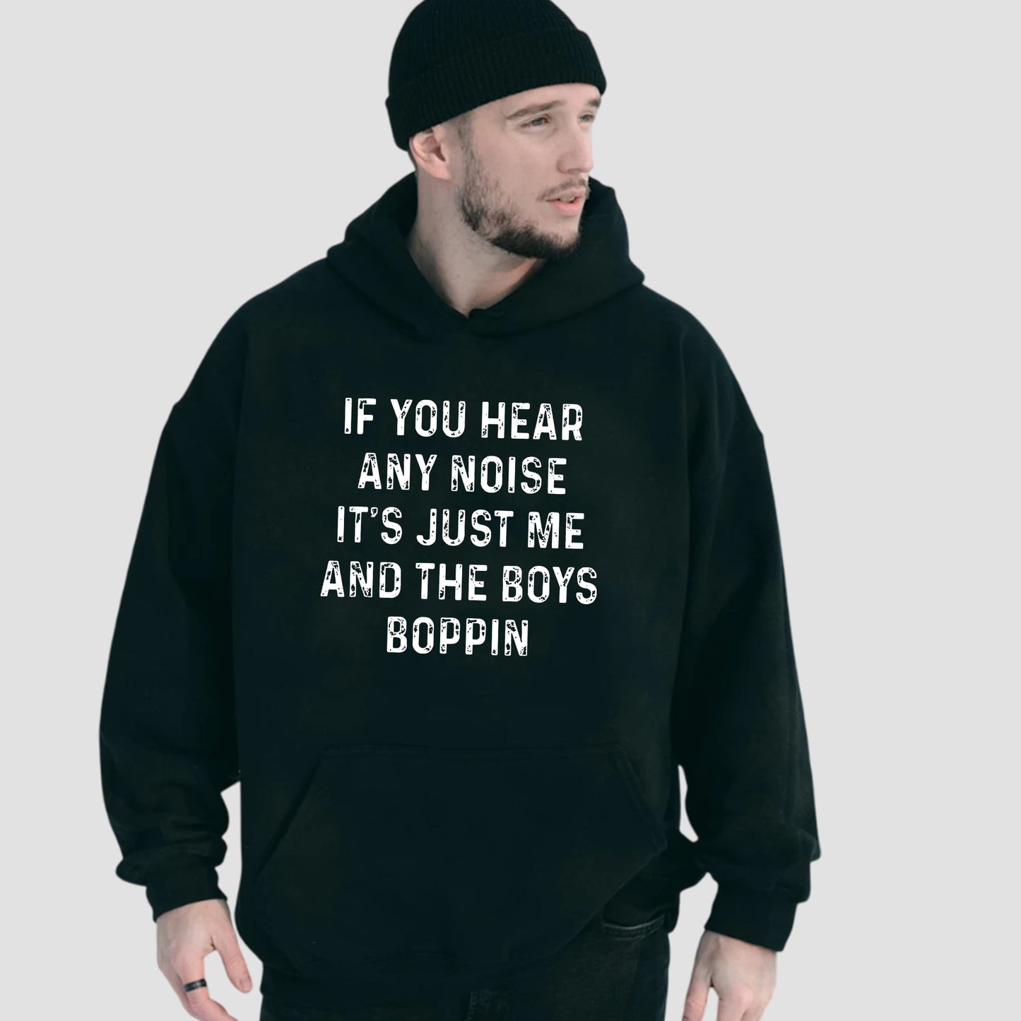 If You Hear Any Noise It's Just Me And The Boys Boppin Shirt3