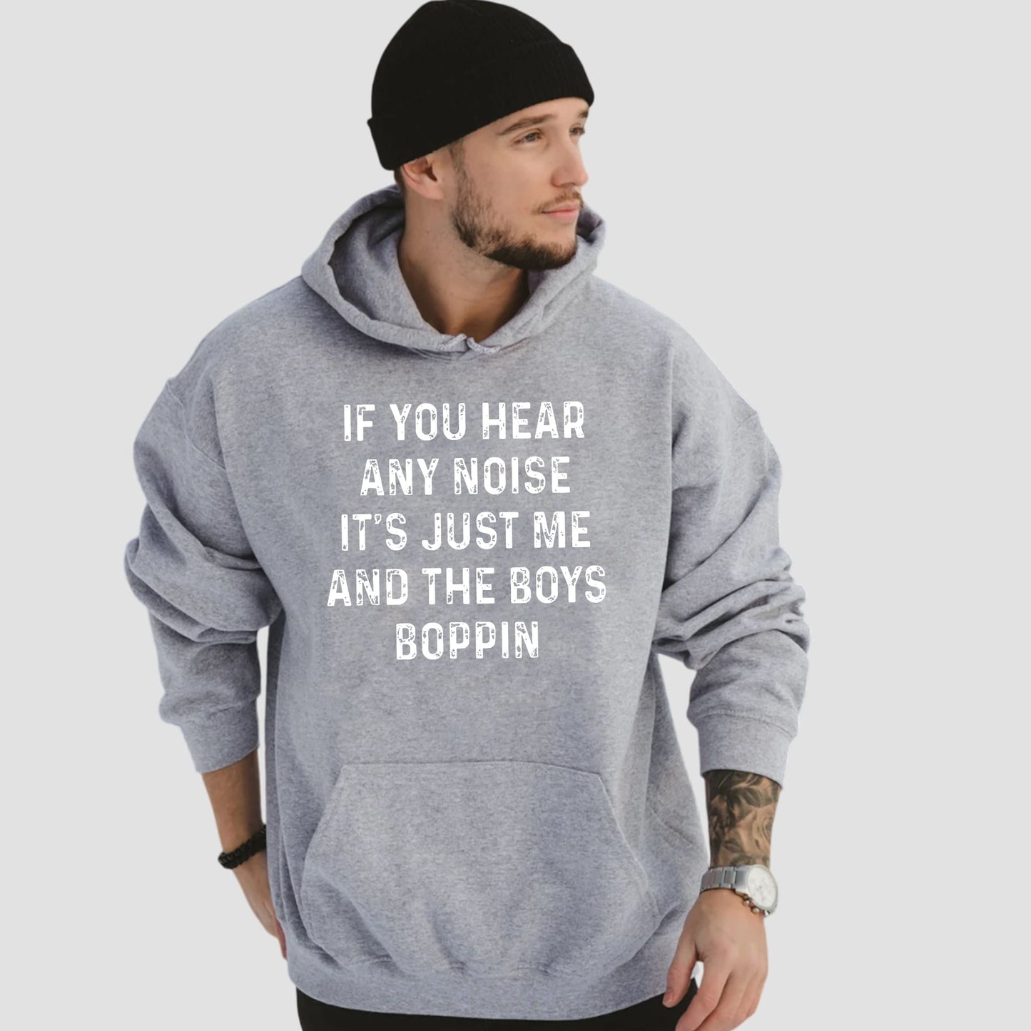 If You Hear Any Noise It's Just Me And The Boys Boppin Shirt2
