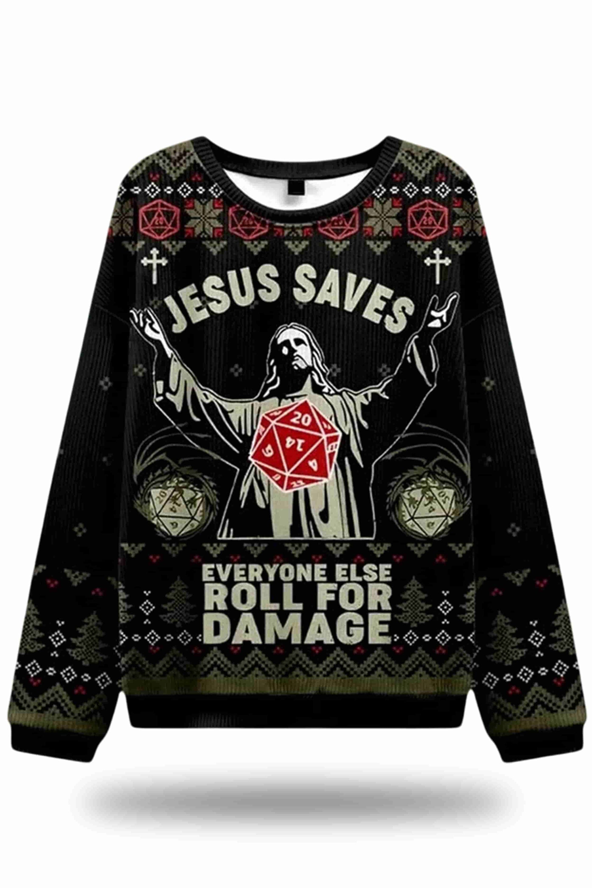 Jesus Saves Everyone Else Roll For Damage Ugly Sweatshirt1