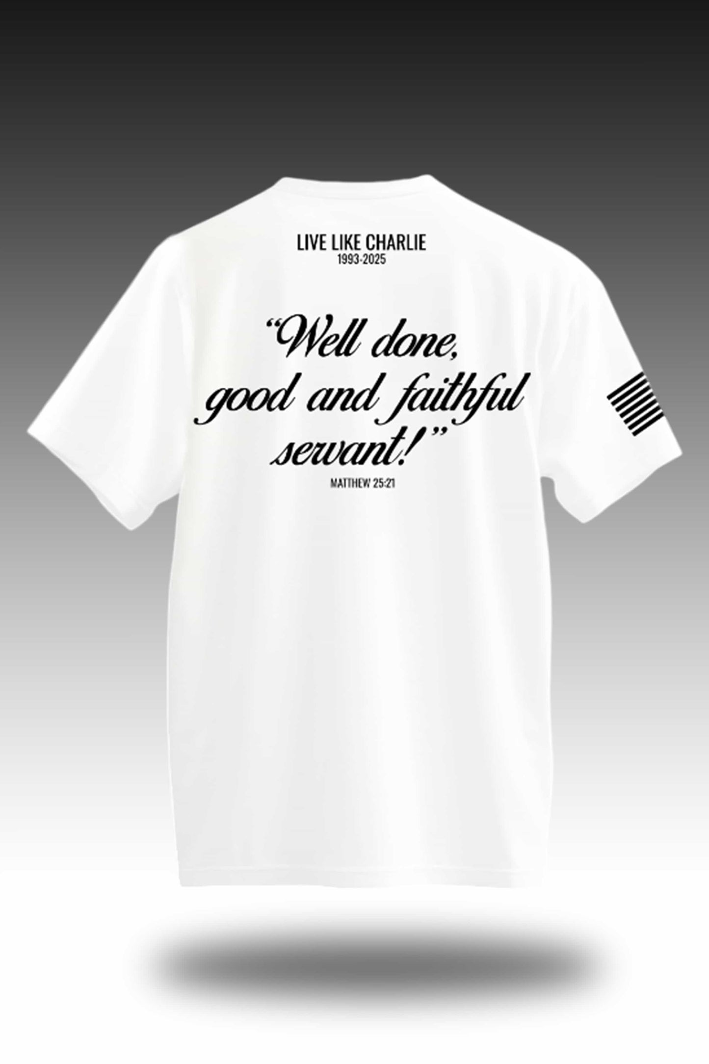 Live Like Charlie Freedom Well Done Good And Faithful Sewant Shirt1