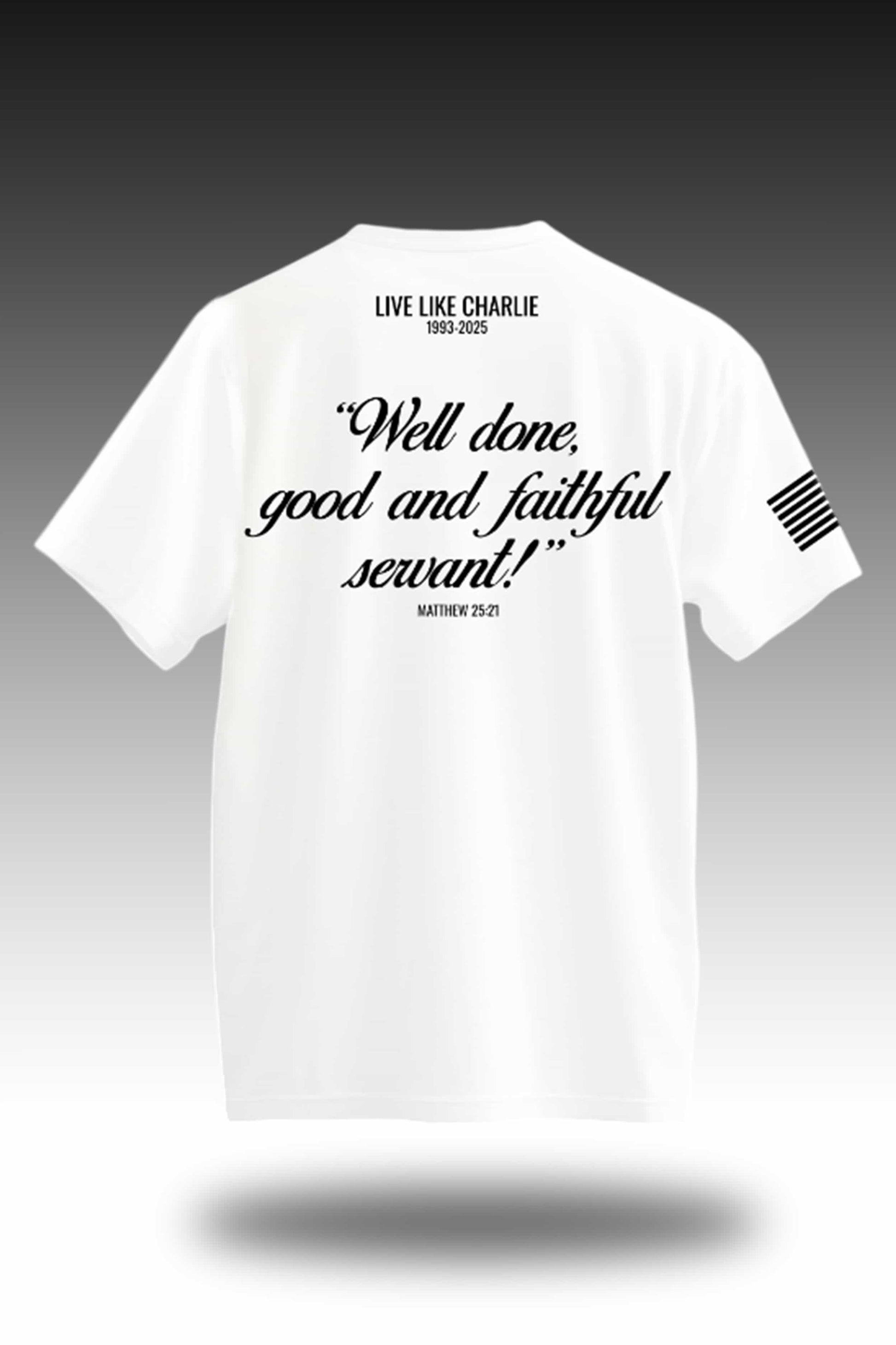 Live Like Charlie Freedom Well Done Good And Faithful Sewant Shirt1