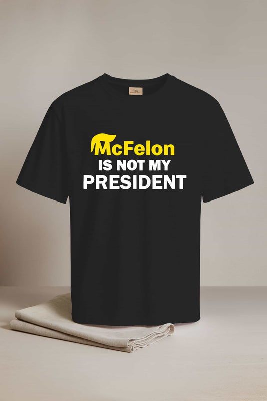 McFelon Is Not My President Gavin Newsom Shirt