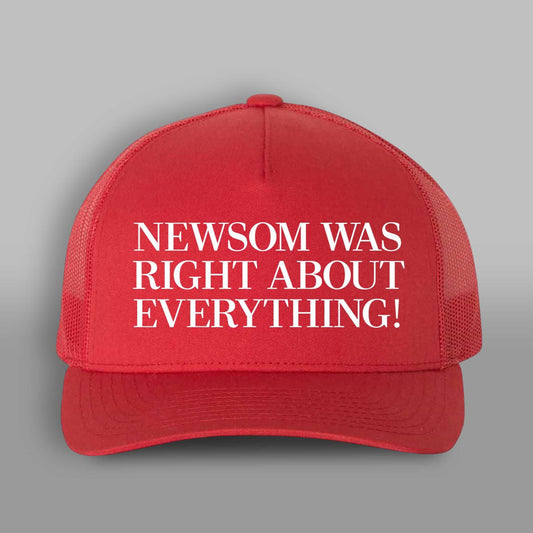 Newsom Was Right About Everything Hat