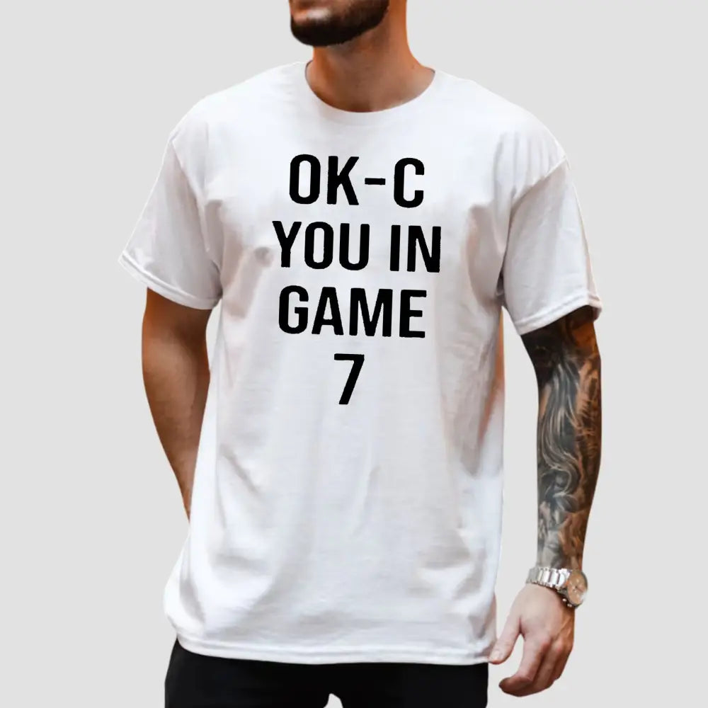 OK-C You In Game 7 Shirt