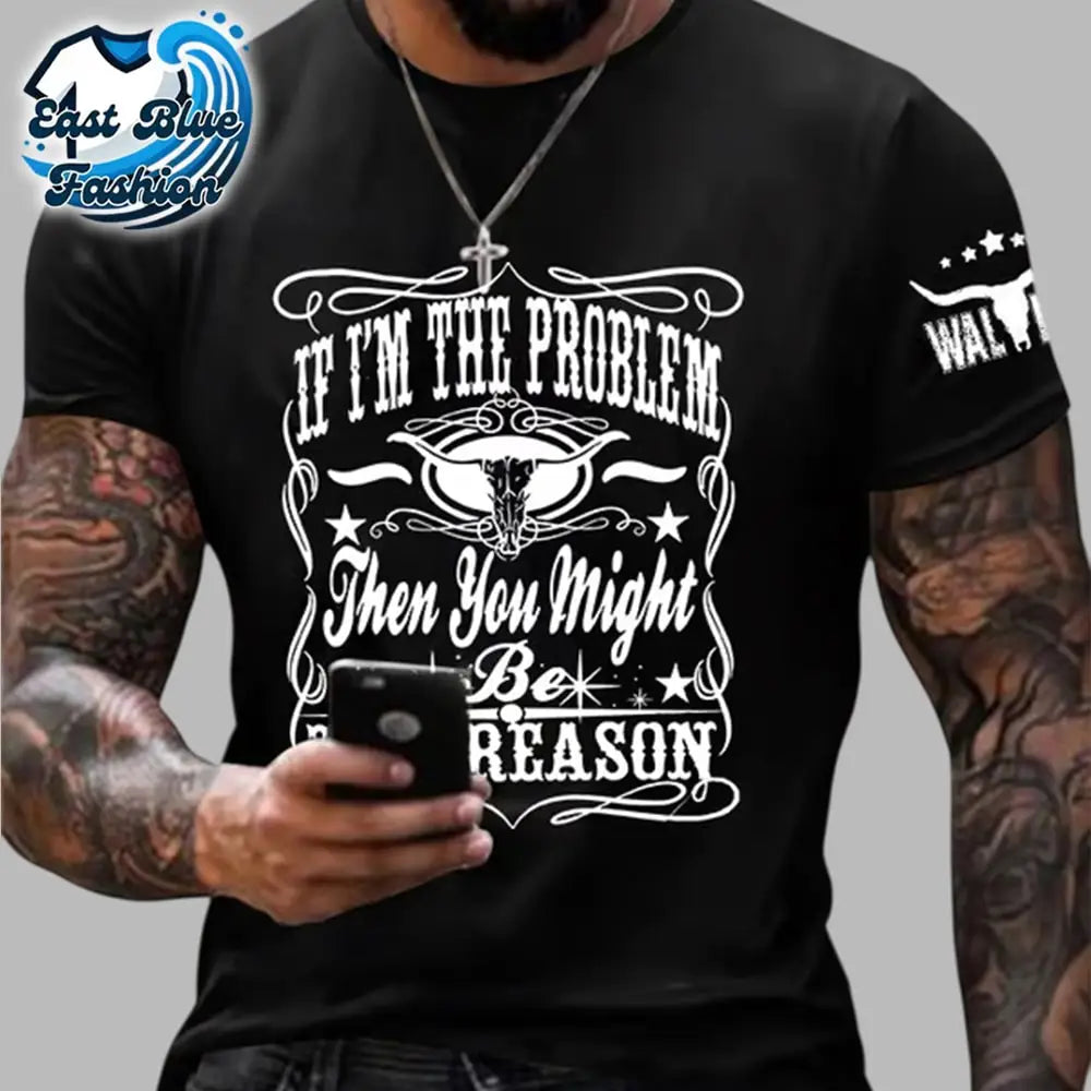 Retro If I’m The Problem You Are The Reason T-Shirt