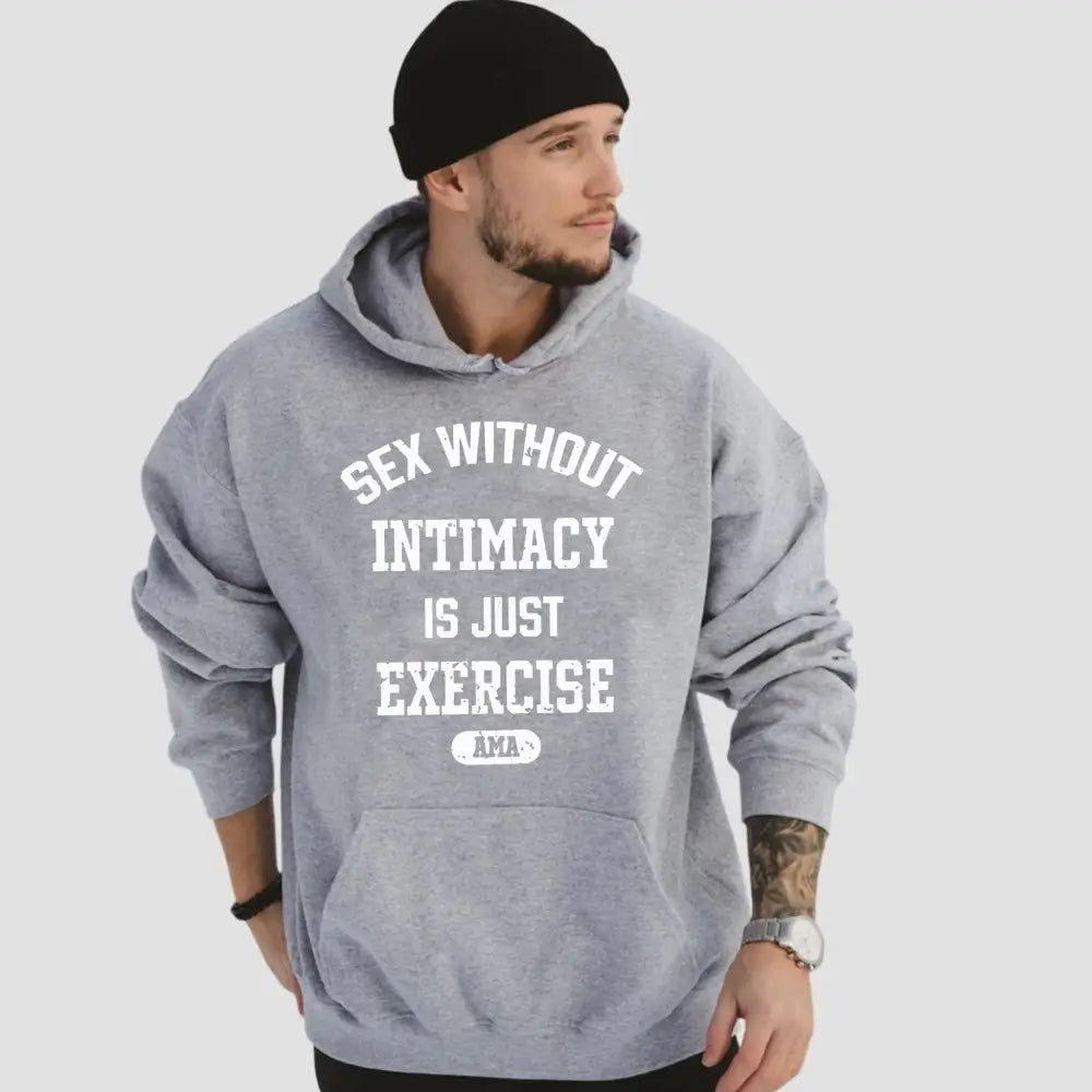 Sex Without Intimacy Is Just Exercise Ama T-Shirt2