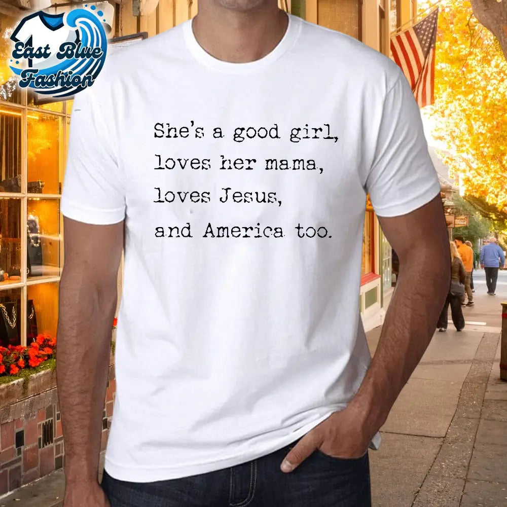 She Good Girl Loves Mom Jesus And America T-Shirt2