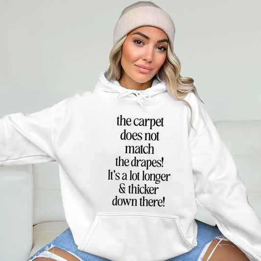 The Carpet Doesn’t Not Match The Drapes It’s A Lot Longer & Thicker Down There Shirt