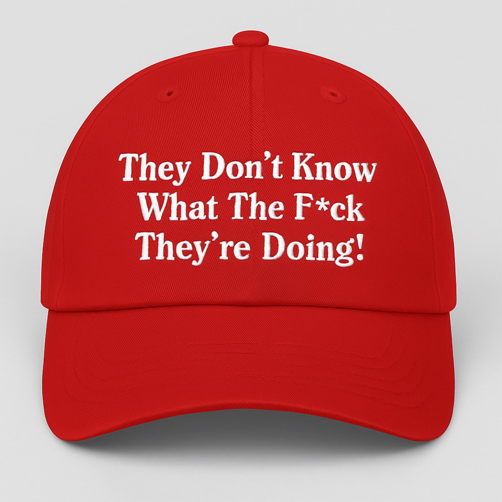 Trump They Dont Know What The Fck Their Doing Hat
