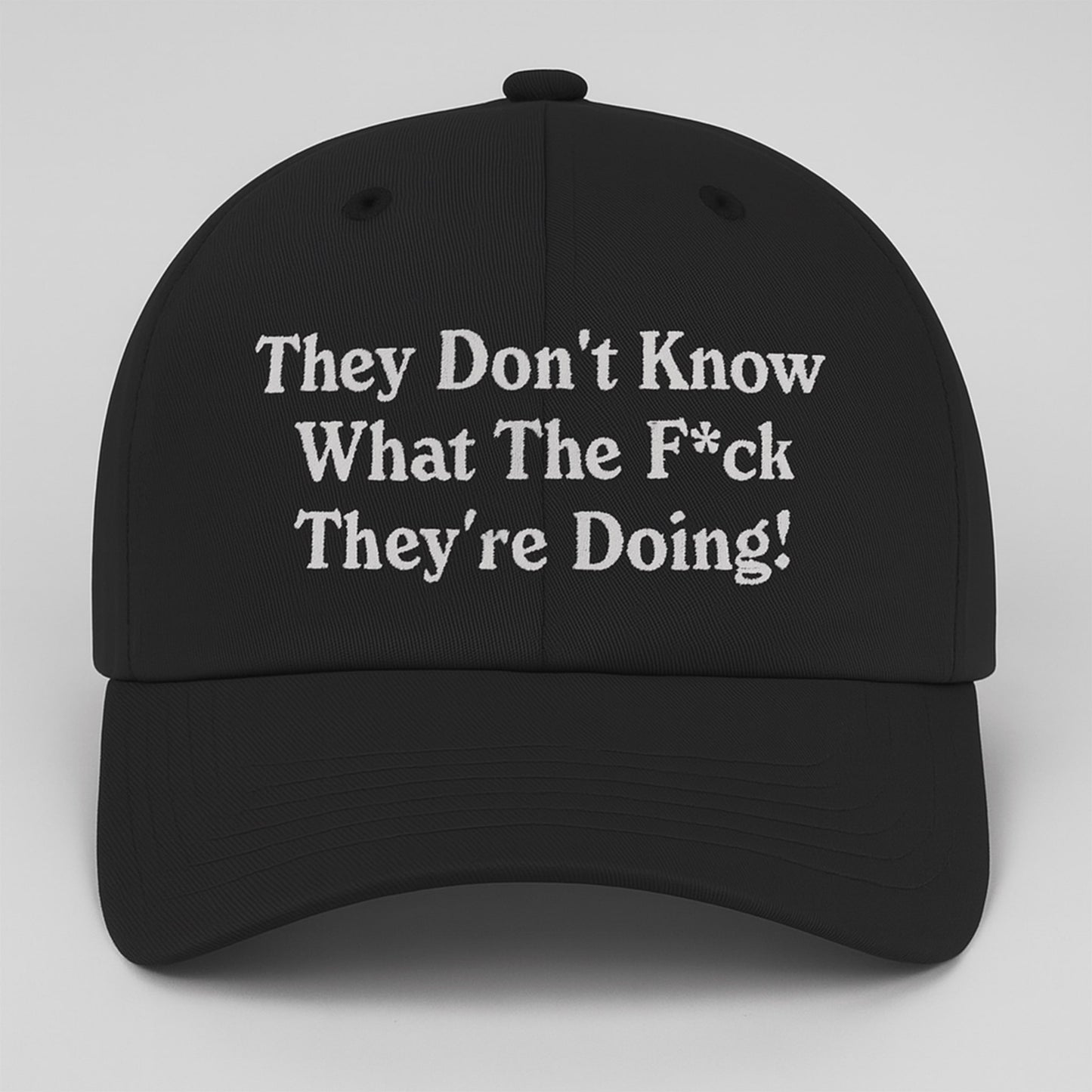 Trump They Dont Know What The Fck Their Doing Hat2