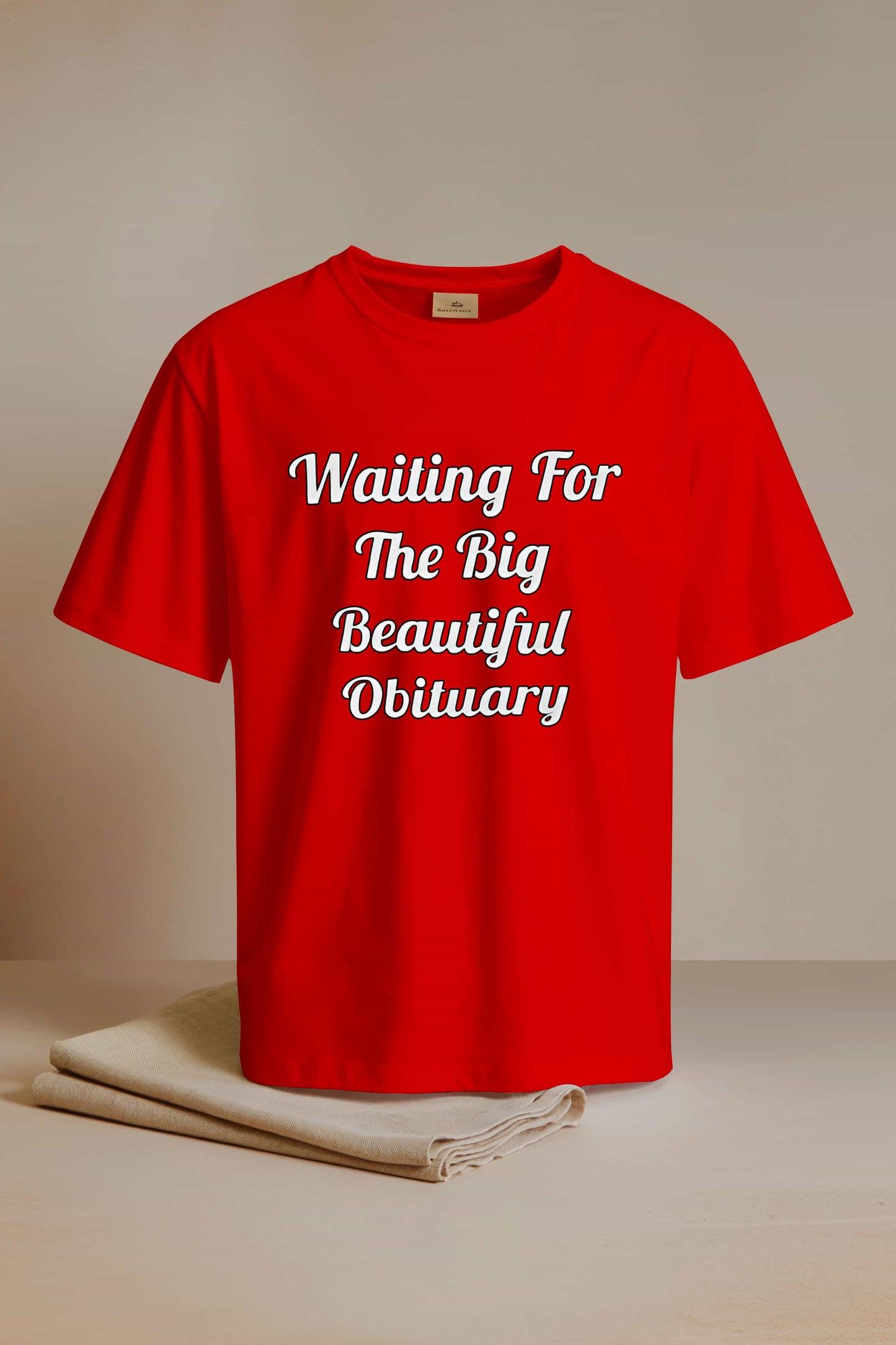 Waiting For The Big Beautiful Obituary Shirt