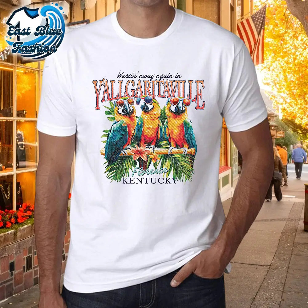 Wastin Away Again In Y'allgaritaville Florence Kentucky T-shirt