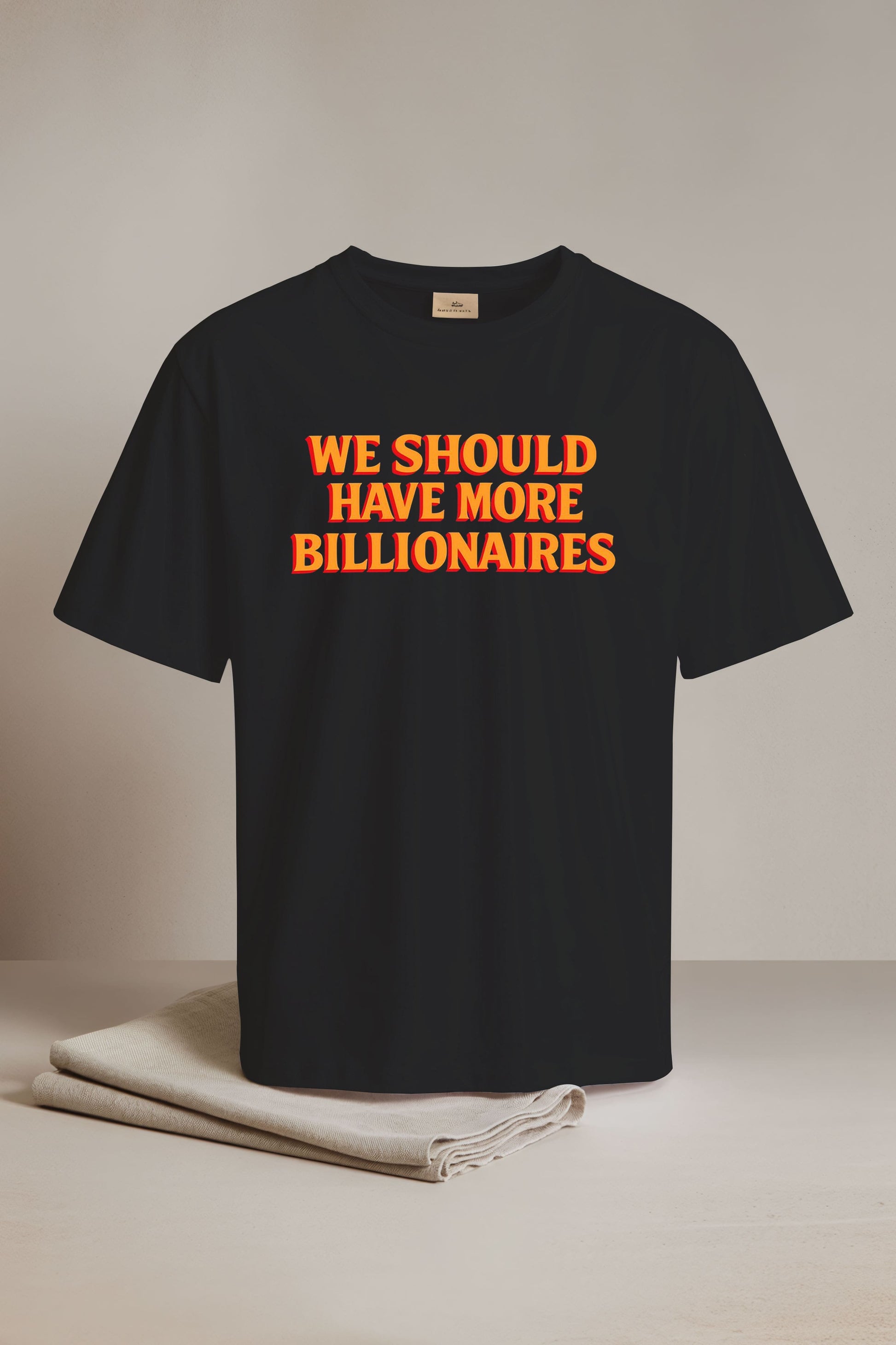 We Should Have More Billionaires Shirt3
